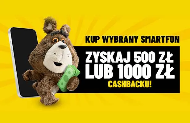 Zyskaj 500 zł lub 1000 zł cashbacku!