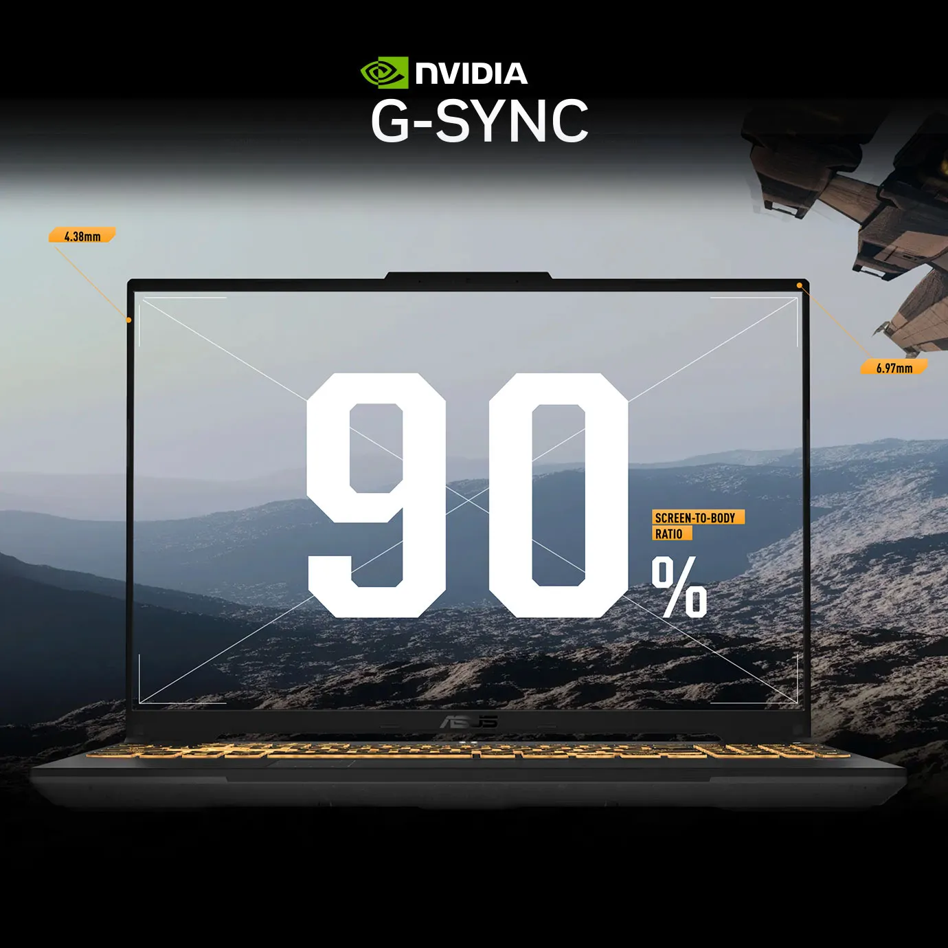 Laptop ASUS TUF z wyświetlaczem o proporcji ekranu do obudowy 90%, cienkimi ramkami (4,38 mm i 6,97 mm) oraz obsługą technologii NVIDIA G-SYNC.