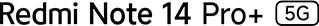 Redmi Note 14 Pro Plus 5G